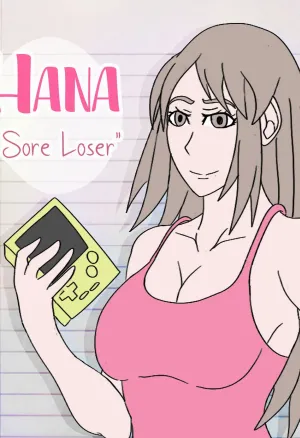 Hana: Sore Loser