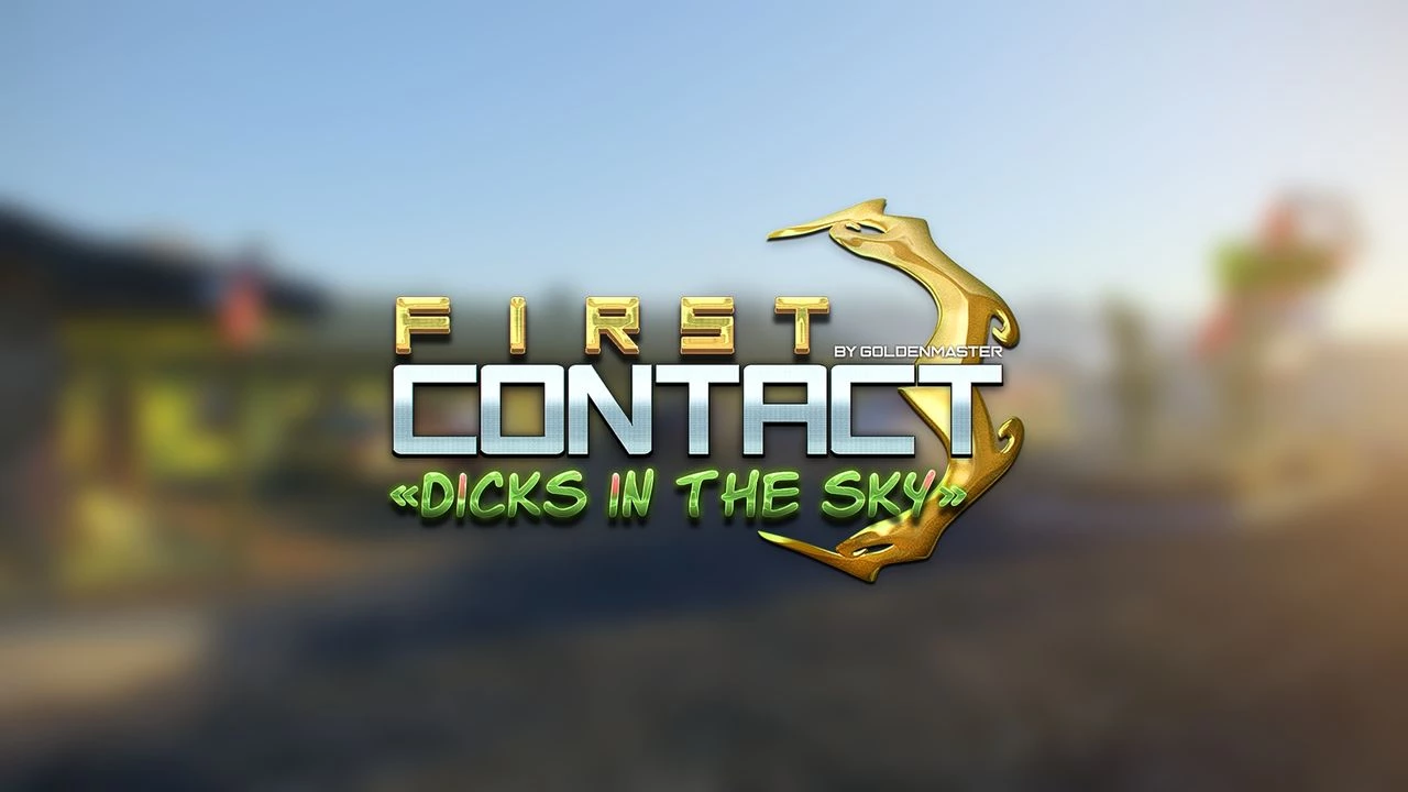 First Contact 3 - Dicks In The Sky