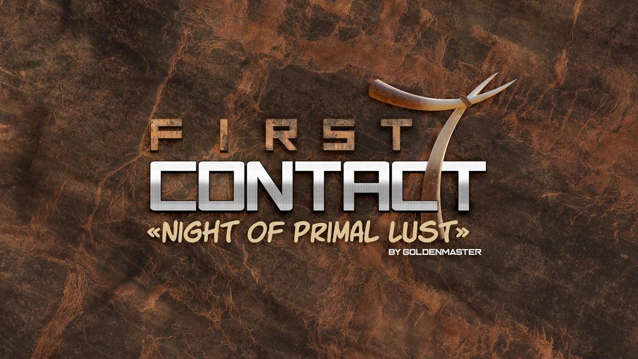 First Contact 7 - Night of Primal Lust