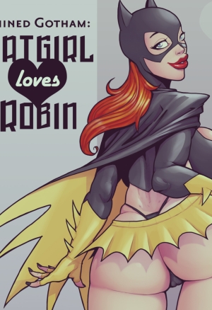 Ruined Gotham: Batgirl loves Robin