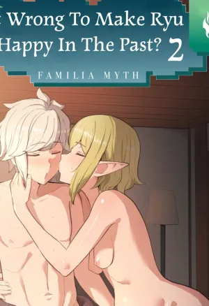 Is It Wrong To Make Ryu Happy In The Past? 2  Bell-Ryuu Ecchi na Manga 2