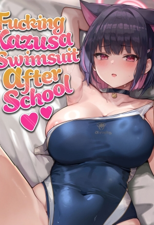Fucking Kazusa in a Swimsuit After School  Kazusa to Houkago Mizugi Ecchi