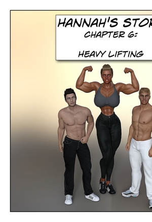 Hannahs Story 6: Heavy Lifting
