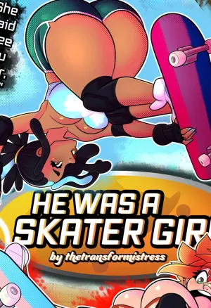 He Was A Skater Girl!