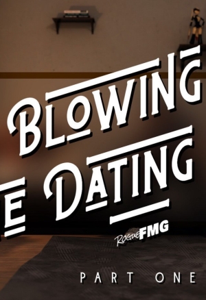 Blowing Up The Dating Scene 1-2