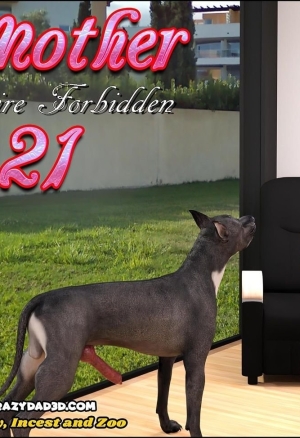 CrazyDad3D ? Mother, Desire Forbidden 21