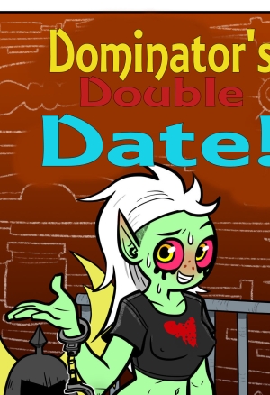 Dominator's Double Date!!